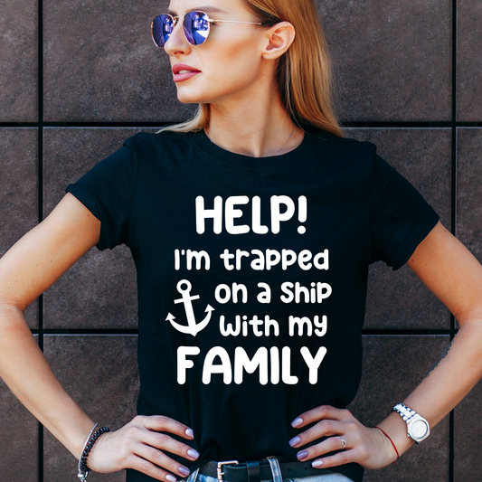 Help, I'm Trapped on a Ship with my Family DTF Transfer