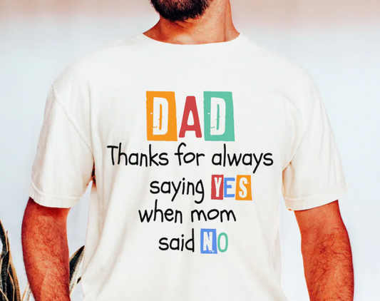 Dad Thanks for Always saying Yes DTF Transfer