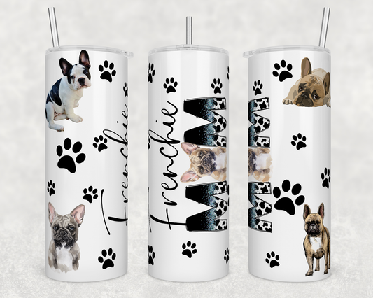 Frenchie Mom TRANSFER or FINISHED Tumblers