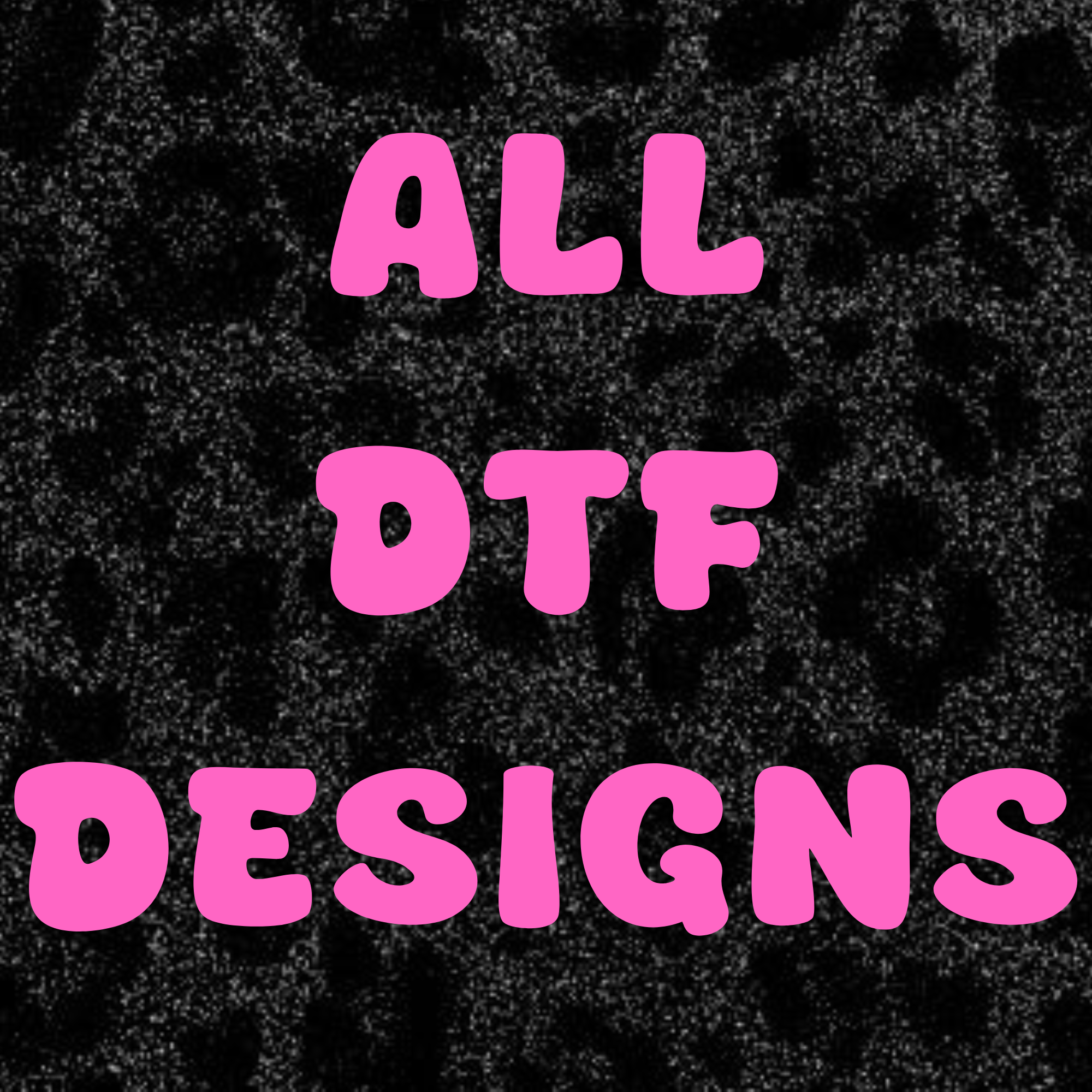 ALL DTF DESIGNS