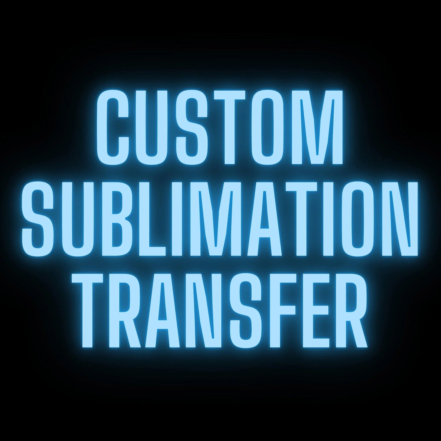 CUSTOM SUBLIMATION TRANSFER