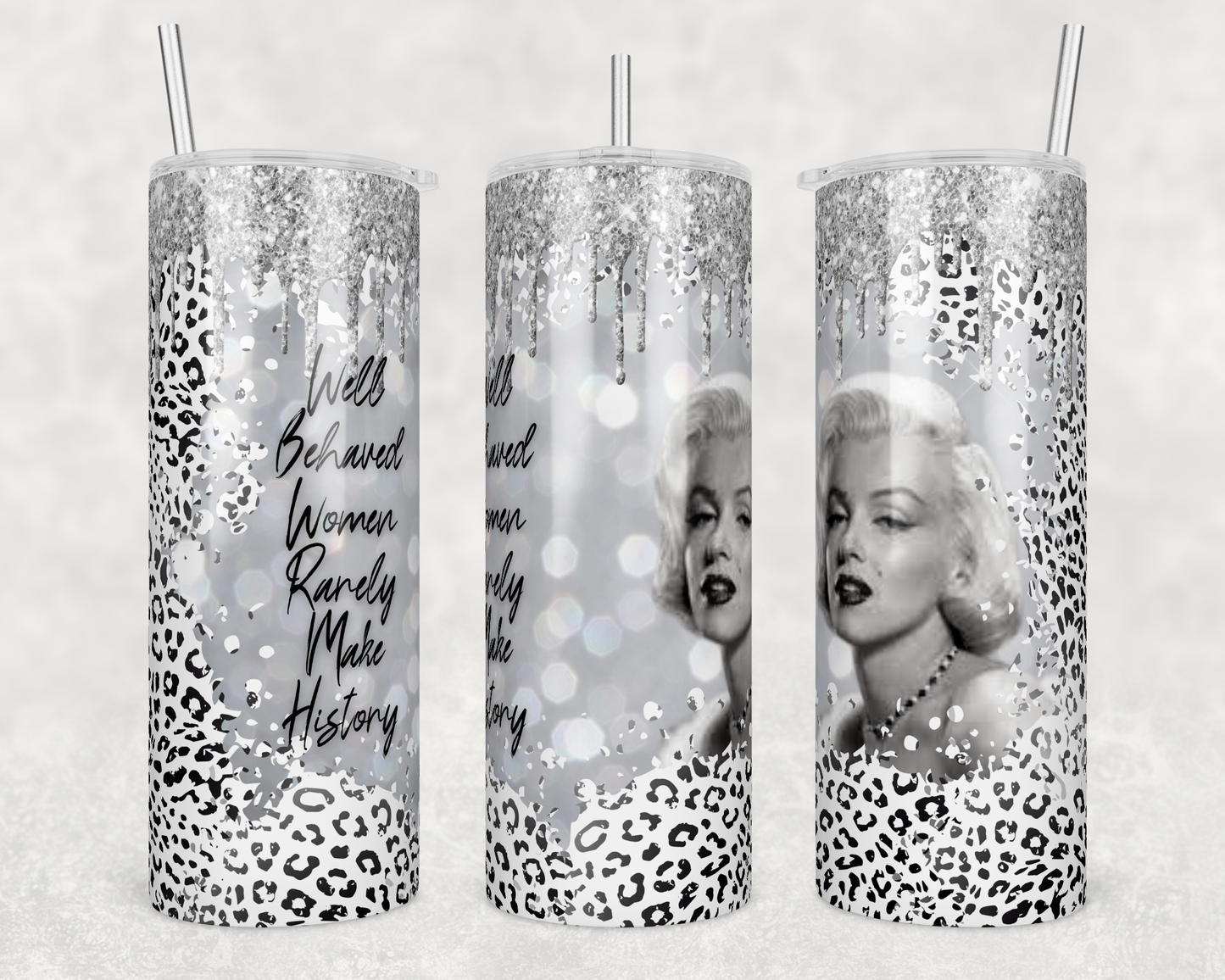 Well Behaved Women Rarely Make History- Marilyn Sublimation Transfer or Finished Tumbler