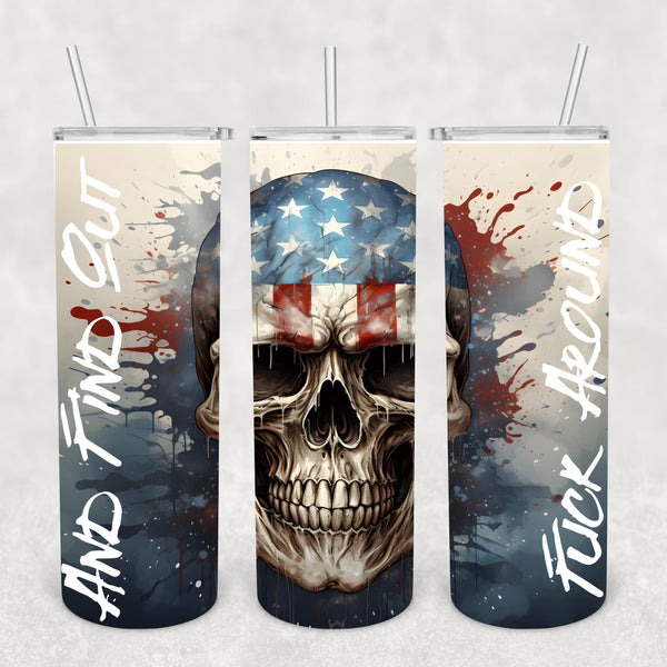 American Skull F around and Find Out Sublimation TRANSFER or FINISHED Tumblers