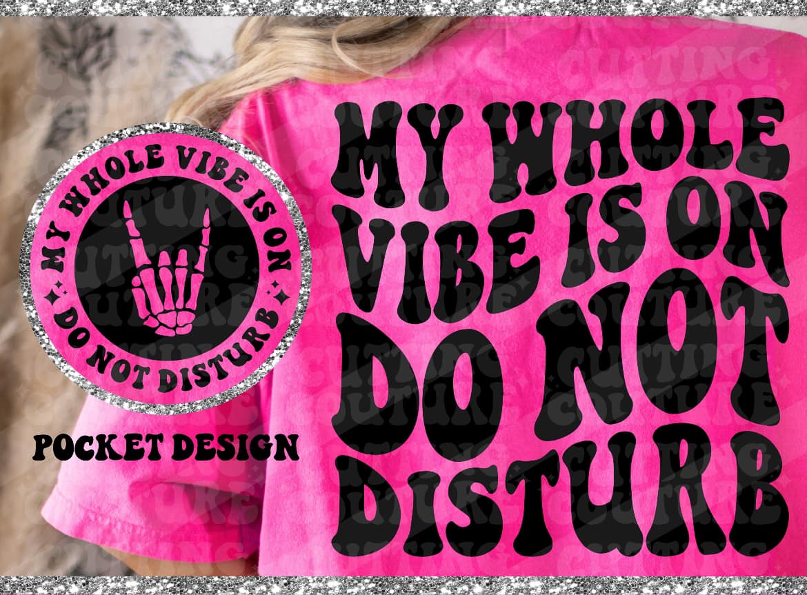 My whole vibe is Do not Disturb (SET) DTF Transfer