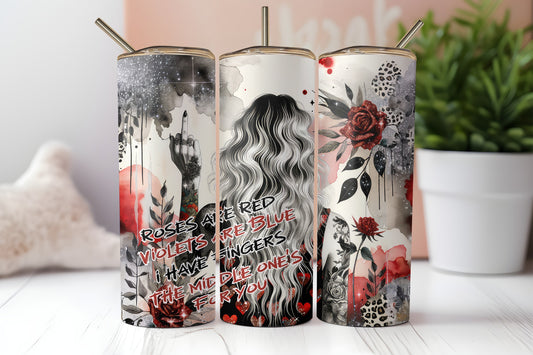 Roses are Red Violets are Blue, Middle Finger For You Sublimation Transfer or Finished Tumbler