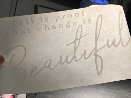 Fall is Proof Change is Beautiful Adult Screen Print