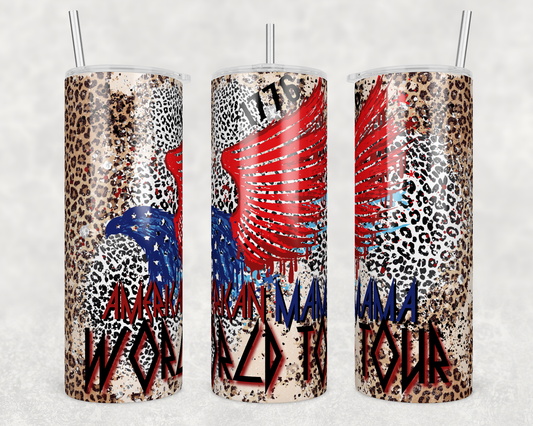 American Mama World Tour TRANSFER or FINISHED Tumblers