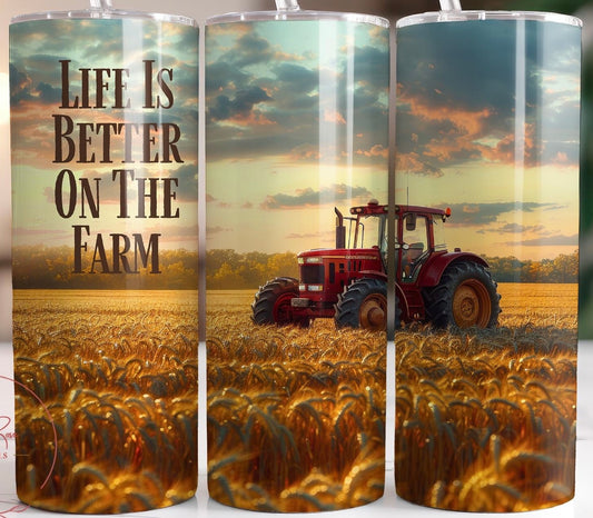 Life is Better on the Farm Tumbler Transfer or Finished Cup