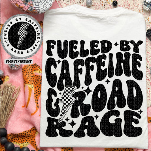 Fueled by Caffeine and Road Rage DTF Transfer