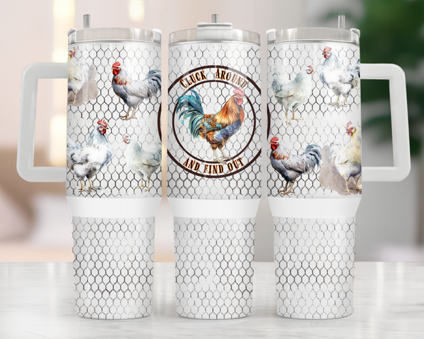 Cluck Around and Find Out Chicken WIre 40oz Sublimation Transfer or Finished Tumbler