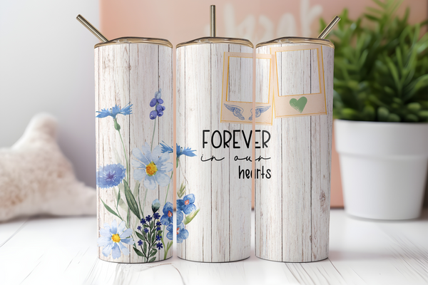 Forever In Our Hearts Tumbler Transfer or Finished Cup