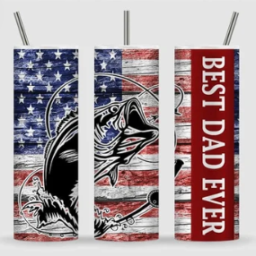 Best Dad Ever Fishing Flag Sublimation TRANSFER OR FINISHED TUMBLER