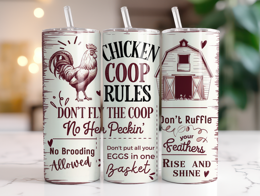 Chicken Coop Rules Sublimation Transfer or Finished Tumbler