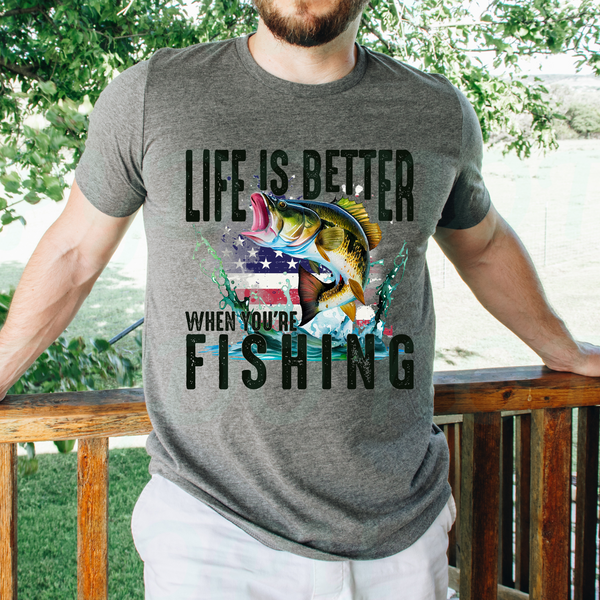 Life is Better When you are Fishing DTF Transfer