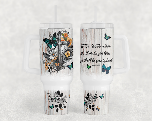 If the Son Therefore should Set you Free 40oz Sublimation Transfer or Finished Tumbler