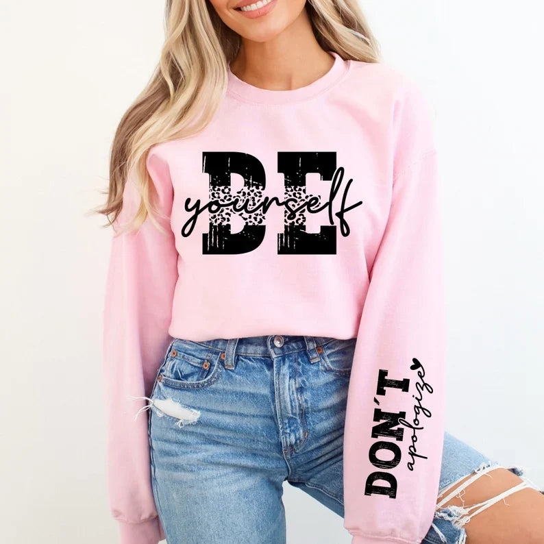 Be Yourself Don't Apologize (SET-comes with print and sleeve) DTF Transfer