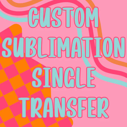 Custom Sublimation Single Transfer