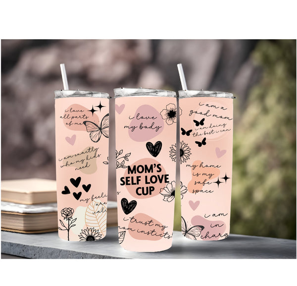 Moms Self Love Cup Sublimation Tumbler Transfer
