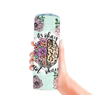 Its Ok Not TO Be Ok Sublimation Tumbler Transfer