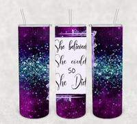 She Believed she Could Sublimation Tumbler Transfer